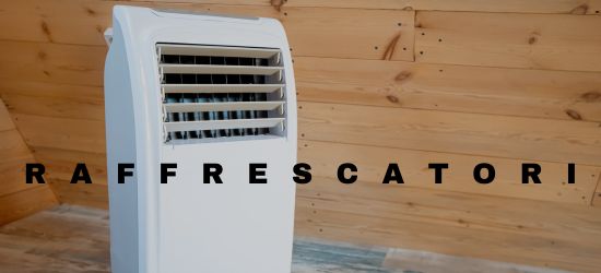 Raffrescatori e Ventilatori